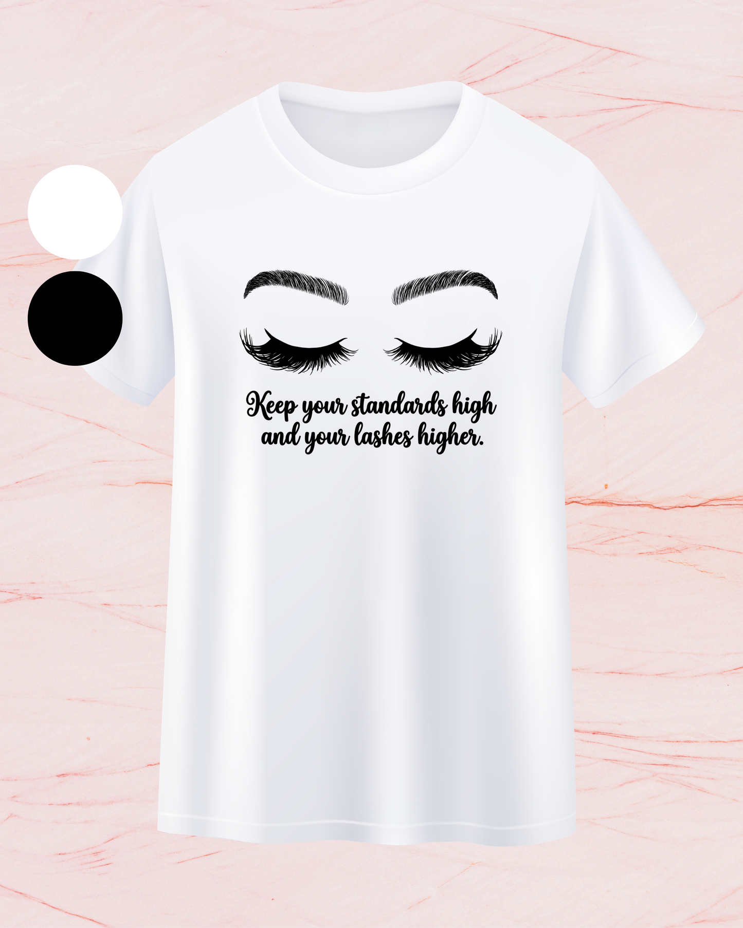 "Standards High Lashes Higher" T-shirt