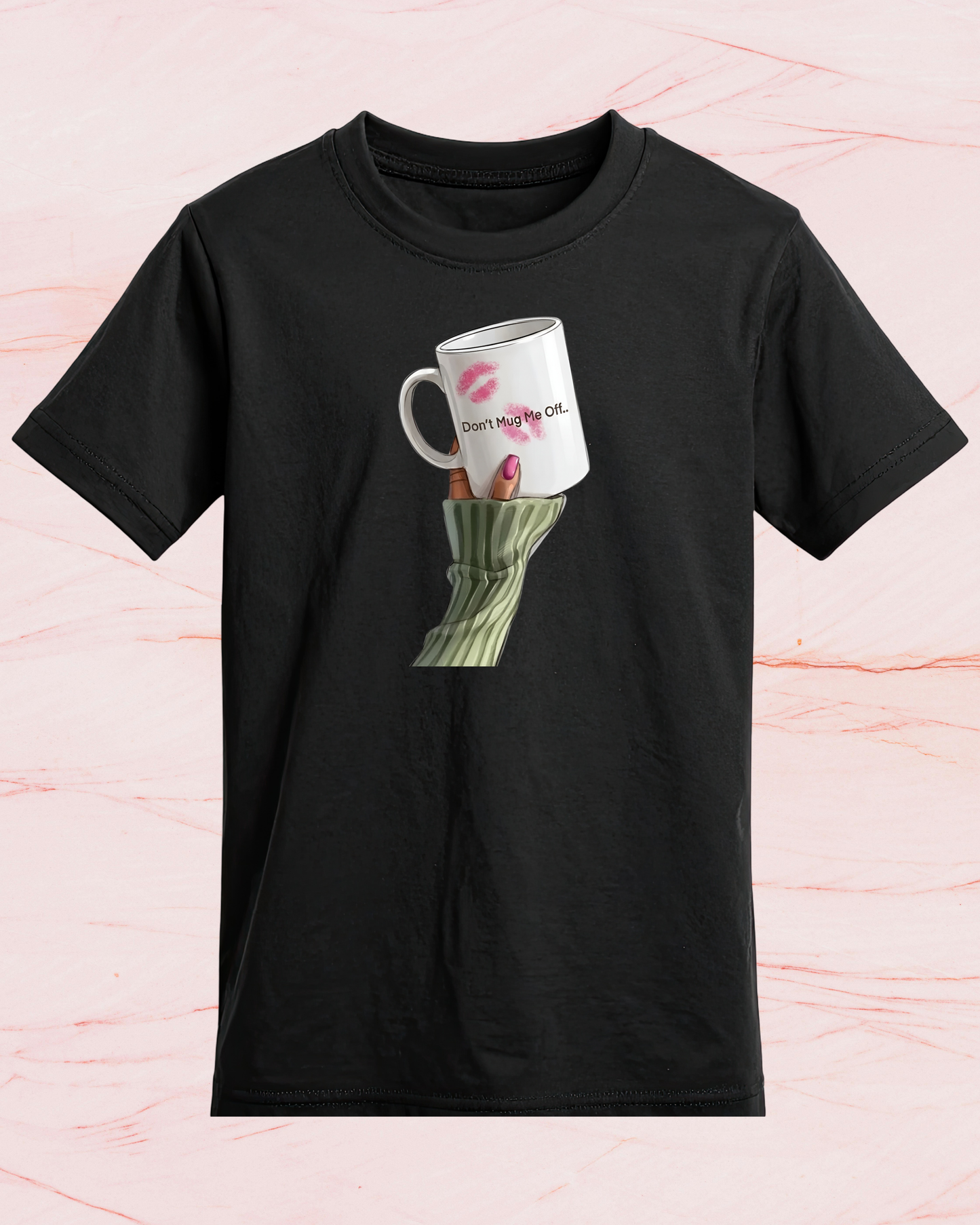 "Don't Mug me off" T-shirt